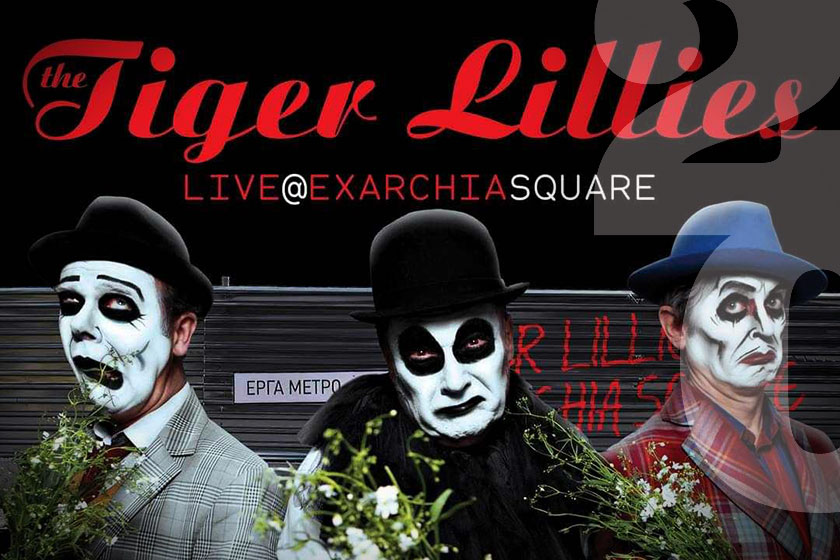 Πέμπτη 11/1: Οι Tiger Lillies στην πλατεία Εξαρχείων με ελεύθερη είσοδο!